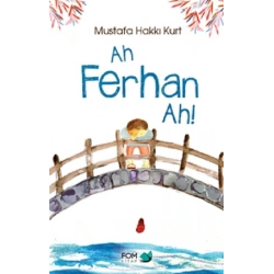 Ah Ferhan Ah!