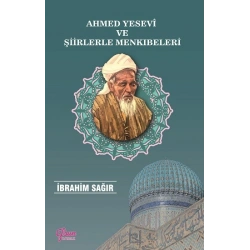 Ahmed Yesevi ve Şiirlerle Menkıbeleri
