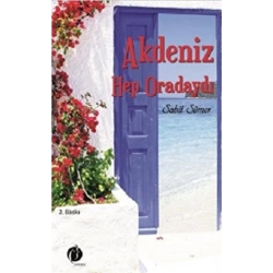 Akdeniz Hep Oradaydı - ön kapak Akdeniz Hep Oradaydı - arka kapak Akdeniz Hep Oradaydı