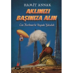 Aklınızı Başına Alın (Can Korkmazla Beyinde yolculuklar)