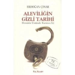 Aleviliğin Gizli Tarihi Demirin Üstünde Karınca İzi