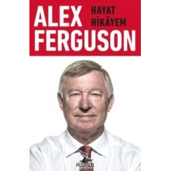Alex Ferguson: Hayat Hikayem