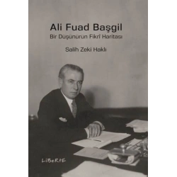 Ali Fuad Başgil - Bir Düşünürün Fikri Haritası