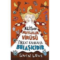 Alis ve Mutluluk Virüsü - Dikkat Kahkaha Bulaşıcıdır