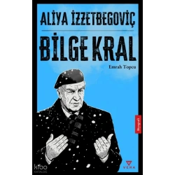 Aliya İzzetbegoviç - Bilge Kral