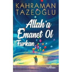 Allaha Emanet Ol Furkan