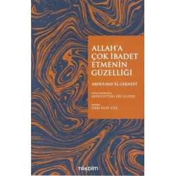 Allaha İbadet Etmenin Güzelliği