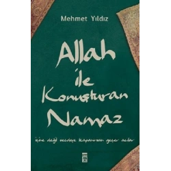 Allah ile Konuşturan Namaz
