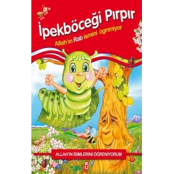 Allahın İsimlerini Öğreniyorum: İpekböceği Pırpır