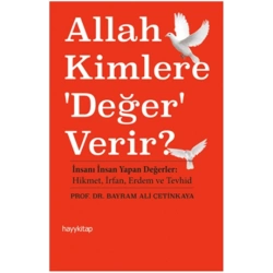 Allah Kimlere Değer Verir?