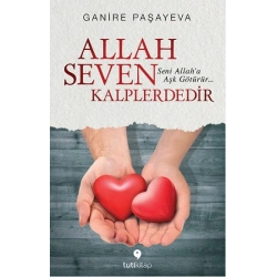 Allah Seven Kalplerdedir