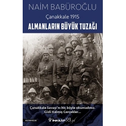 Almanların Büyük Tuzağı - Çanakkale 1915