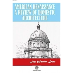 American Renaissance A Review Of Domestic Architecture