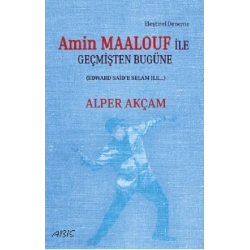 Amin Maalouf ile Geçmişten Bugüne
