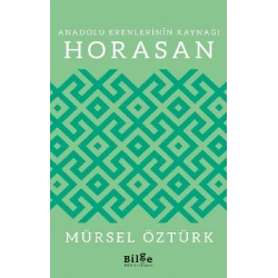 Anadolu Erenlerinin Kaynağı Horasan