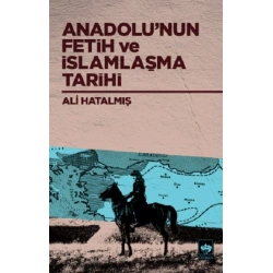 Anadolunun Fetih ve İslamlaşma Tarihi