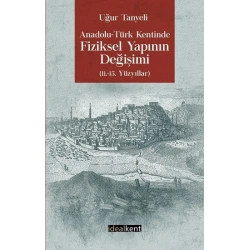 Anadolu - Türk Kentinde Fiziksel Yapının Değişimi