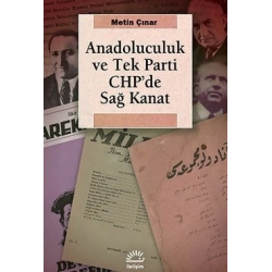 Anadoluculuk ve Tek-Parti CHPde Sağ Kanat