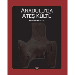 Anadolu’da Ateş Kültü