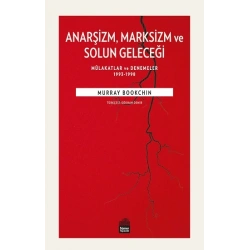 Anarşizm Marksizm ve Solun Geleceği