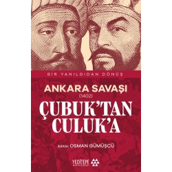 Ankara Savaşı (1402) Çubuk’tan Culuk’a