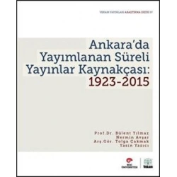Ankara’da Yayımlanan Süreli Yayınlar Kaynakçası: 1923-2015