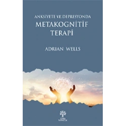 Anksiyete ve Depresyonda Metakognitif Terapi