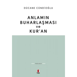 Anlamın Buharlaşması ve Kur’an