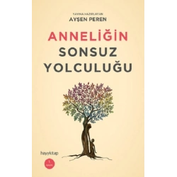 Anneliğin Sonsuz Yolculuğu