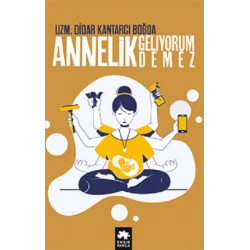 Annelik Geliyorum Demez