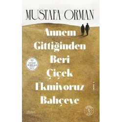 Annem Gittiğinden Beri  Çiçek Ekmiyoruz Bahçeye