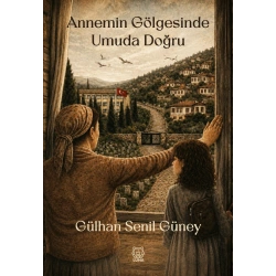 Annemin Gölgesinde Umuda Doğru