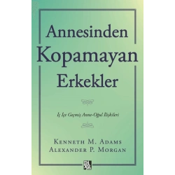 Annesinden Kopamayan Erkekler