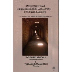 Antik Anadolu‘nun Öze Dönüş Çağrısı - Antik Çağ Tedavi Merkezlerindeki (Asklepion) Diyet Uygulamaları