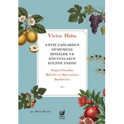 Antik Çağlardan Günümüze Bitkiler ve Hayvanların Kültür Tarihi - Anayurtlarından Bitkiler ve Hayvanların Seyahatleri