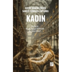 Antik Dönemlerden Sanayi Sonrası Topluma Kadın