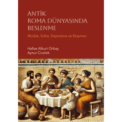 Antik Roma Dünyasında Beslenme - Mutfak, Sofra, Depolama ve Ekipman