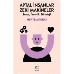 Aptal İnsanlar, Zeki Makineler