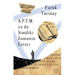 A.P.T.M.  ya da Şimdiki Zamanın Esrarı