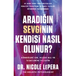 Aradığın Sevginin Kendisi Nasıl Olunur?