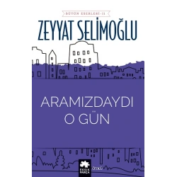 Aramızdaydı O Gün