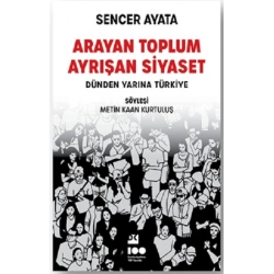Arayan Toplum, Ayrışan Siyaset: Dünden Yarına Türkiye