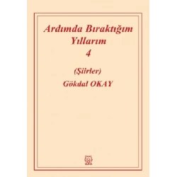 Ardımda Bıraktığım Yıllarım 4