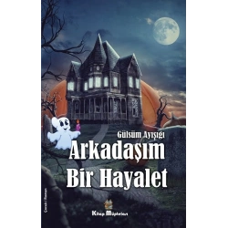 Arkadaşım Bir Hayalet