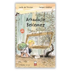 Arkadaşlık Beklemez