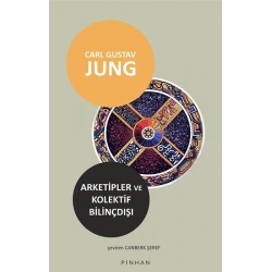 Arketipler ve Kolektif Bilinçdışı