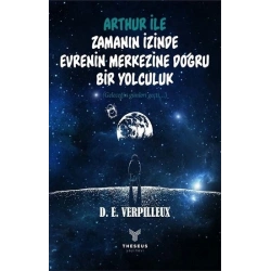 Arthur ile Zamanın İzinde Evrenin Merkezine Doğru Bir Yolculuk