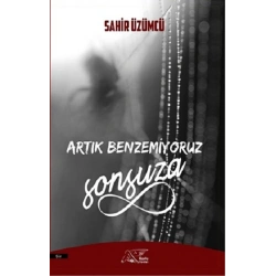 Artık Benzemiyoruz Sonsuza
