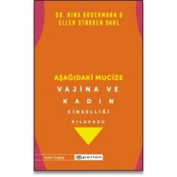 Aşağıdaki Mucize Vajina ve Kadın Cinselliği Kılavuzu