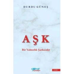 Aşk Bir Yalnızlık Şarkısıdır